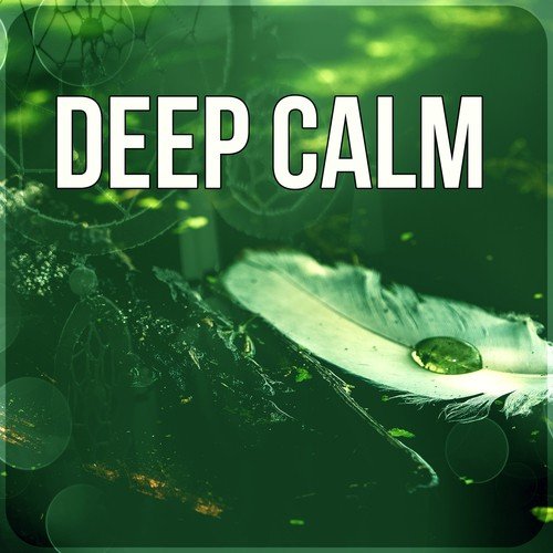 Deep Calm - Deep Sleep, Piano Songs, Sounds of Nature, Chill Out Music, Healing Meditation, Total Relax, Sensual Massage, Restful Sleep