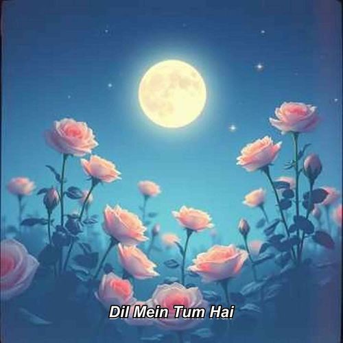 Dil Mein Tum Hai