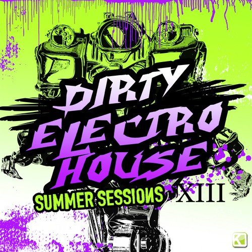 Dirty Electro House XIII (Summer Sessions 2013)