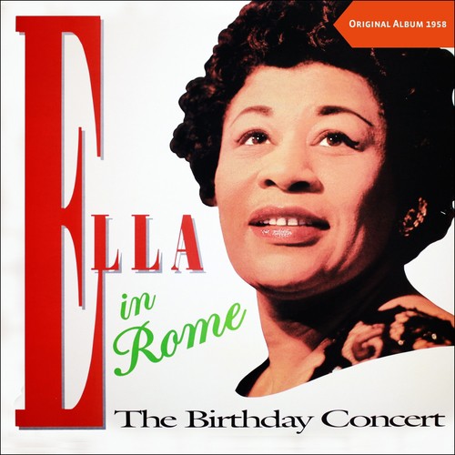 Ella In Rome - The Birthday Concert (Original Album 1958) Songs Download -  Free Online Songs @ JioSaavn