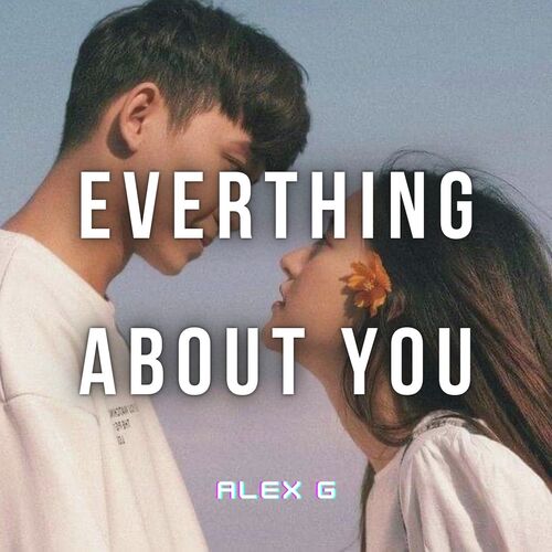 Everything About You