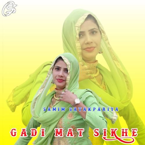 GADI MAT SIKHE