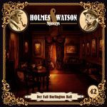 Holmes & Watson Mysterys Folge 42 - Der Fall Burlington Hall (Teil 1)