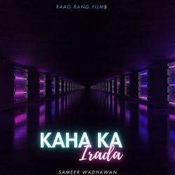 Kaha Ka Irada-CBEaYiJiVFQ