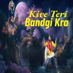 Kive Teri Bandgi Kra