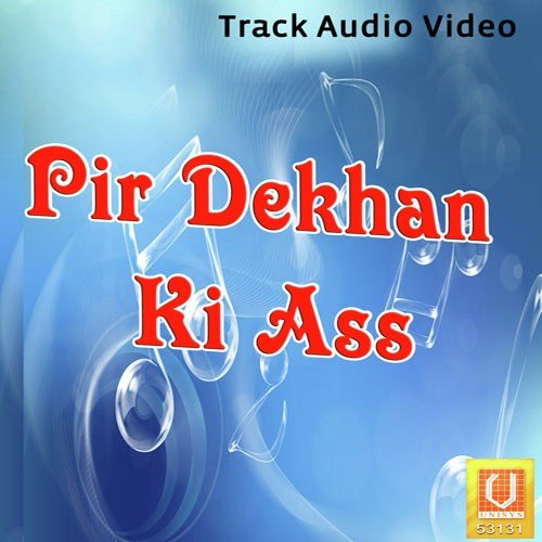 Pir Dekhan Ki Ass