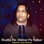 Rasha Da Akhtar Pa Sahar