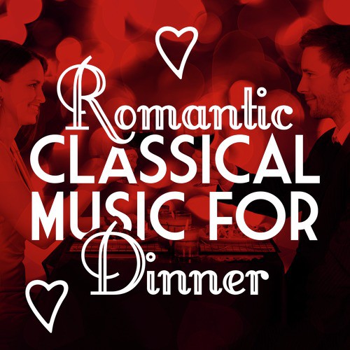 Romantic Classical Music for Dinner