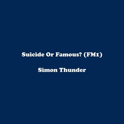 Suicide or Famous? (Fm1)