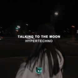 Talking to the Moon (Sped Up)-QiUaaxhUXlQ