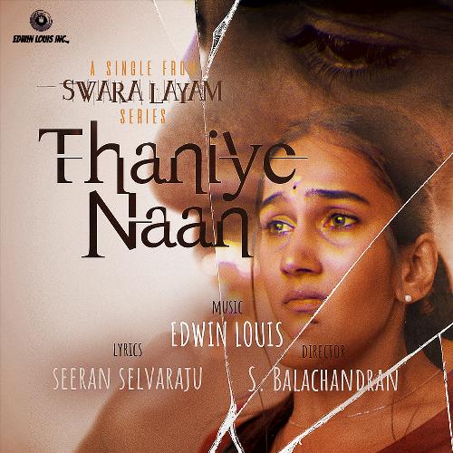 Thaniye Naan (From "Swara Layam")