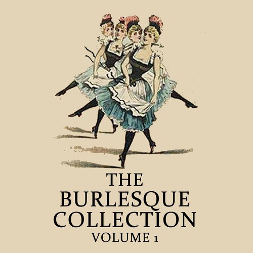 The Burlesque Collection Volume 1