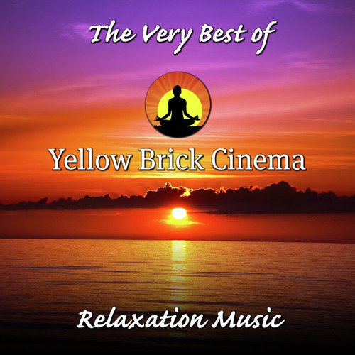 The Very Best of Yellow Brick Cinema: Relaxation Music_poster_image