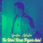 Tu Hai Tera Pyar Hai