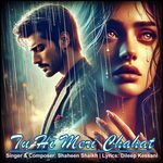 Tu Hi Meri Chahat