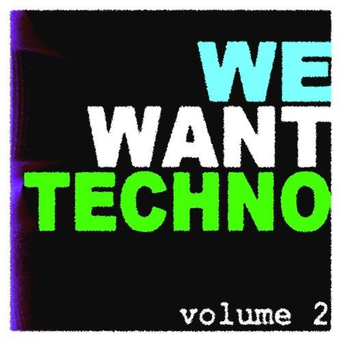 We Want Techno Vol. 2