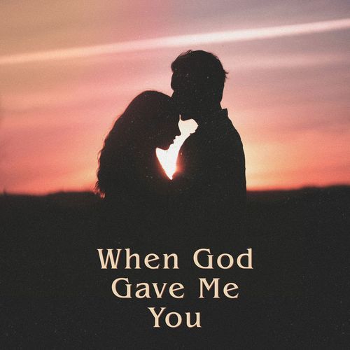 When God Gave Me You cover art