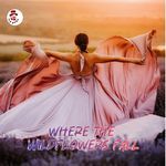 Where The Wildflowers Fall