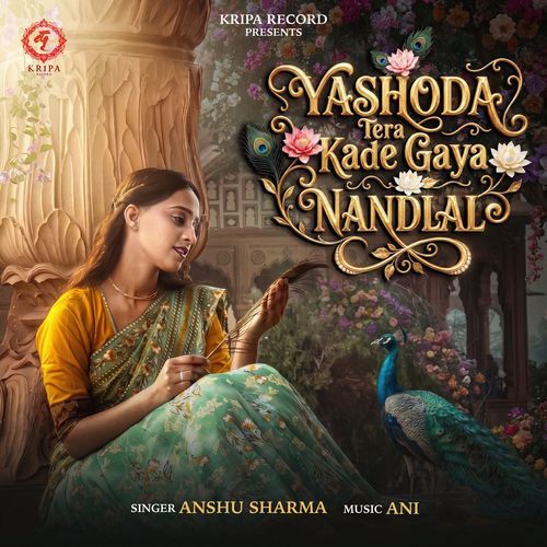 Yashoda Tera Kade Gaya Nandlal