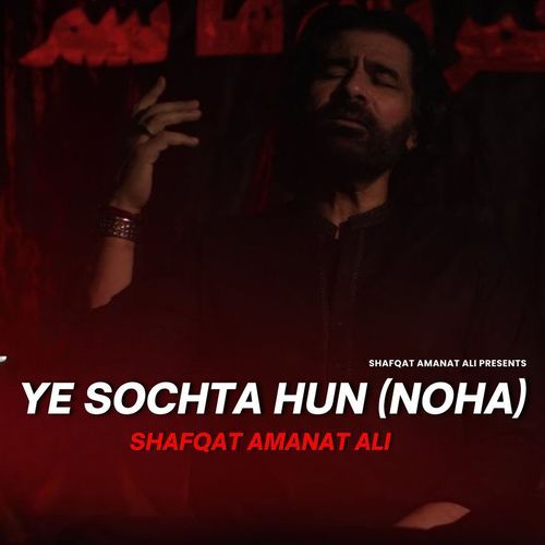 Ye Sochta Hun (Noha)