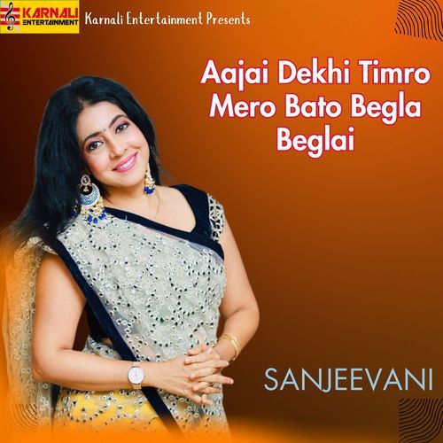 Aajai Dekhi Timro Mero Bato Begla Beglai (Female Version)