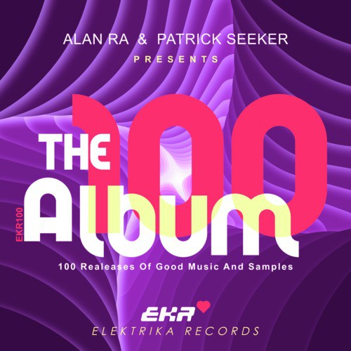 Alan Ra & Patrick Seeker Presents 100 the Album