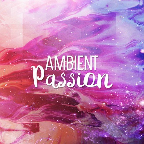 Ambient Passion