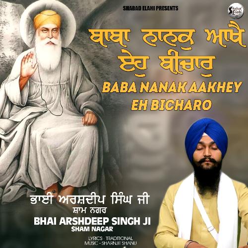 Baba Nanak Aakhey Eh Bicharo