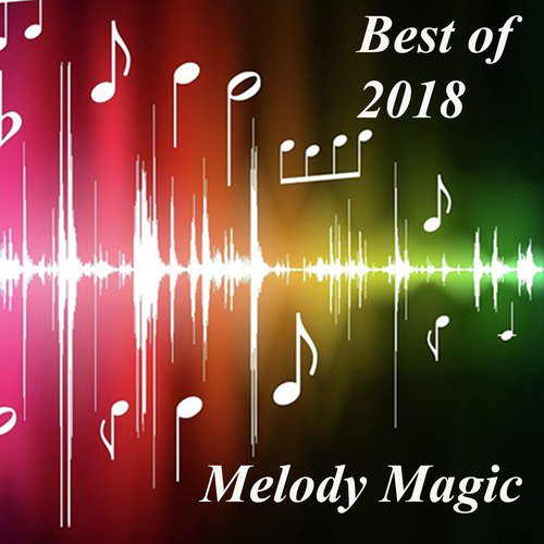 Best of 2018 - Melody Magic