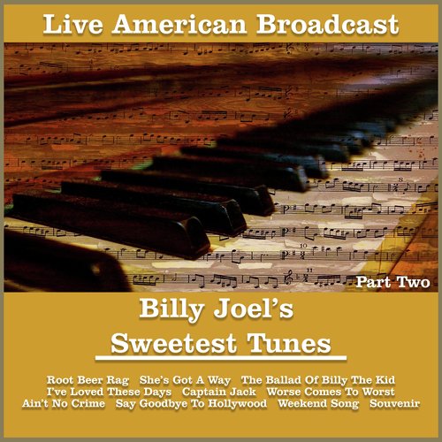 Billy Joel's Sweetest Tunes - Part Two (Live)