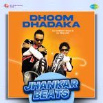 Dhoom Dhadaka - Jhankar Beats