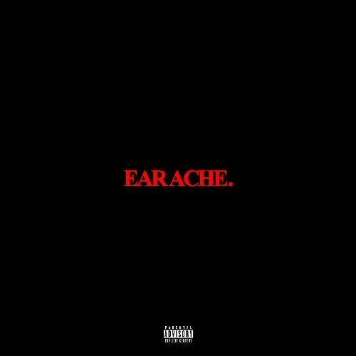 Earache.