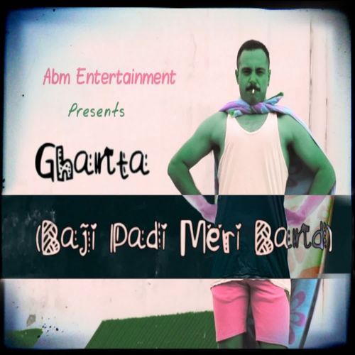 Ghanta ( Baji Padi meri band)