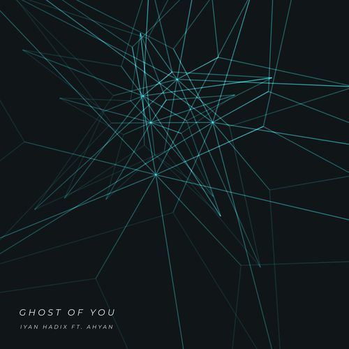 Ghost Of You (feat. Ahyan)