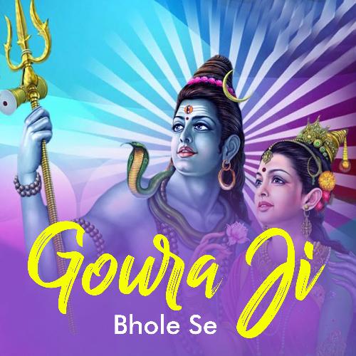 Goura Ji Bhole Se