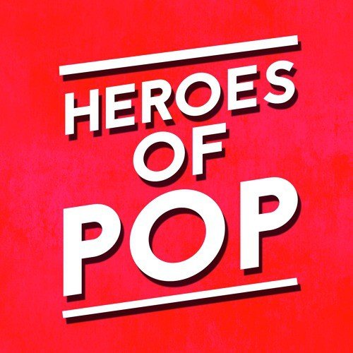 Heroes of Pop