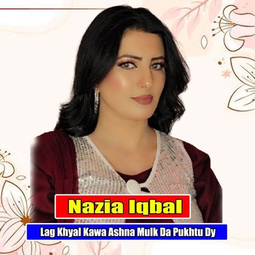 Lag Khyal Kawa Ashna Mulk Da Pukhtu Dy