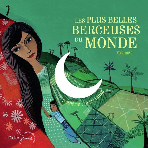 Les plus belles berceuses du monde, Vol. 2 (D'Algérie... à Sri Lanka)