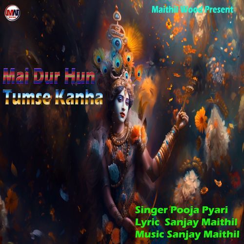 Mai Dur Hun Tumse Kanha