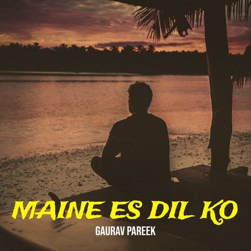 Maine Es Dil Ko