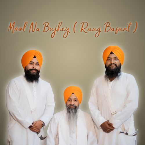 Mool na bujhey ( Raag Basant)