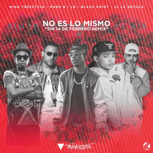 No Es Lo Mismo (Sin 14 De Febrero Remix) [feat. Lr Ley Del Rap &amp; Jc La Nvelua]_poster_image