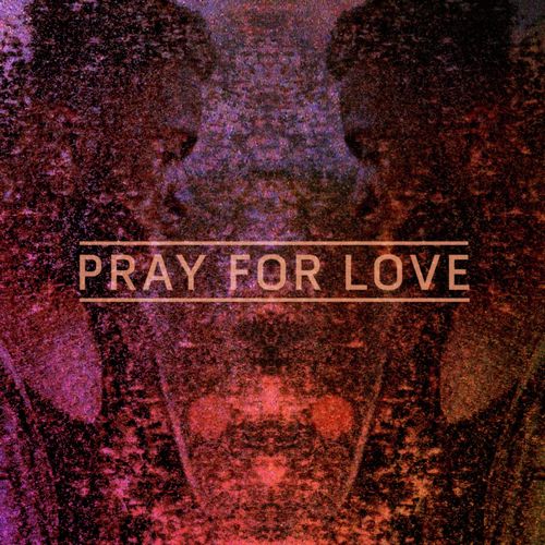 Pray For Love EP_poster_image