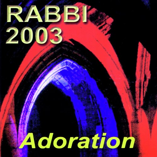 Rabbi 2003 (Adoration)