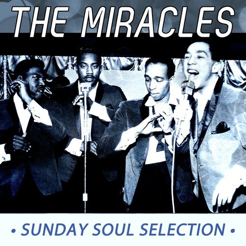 The Miracles - Sunday Soul Selection