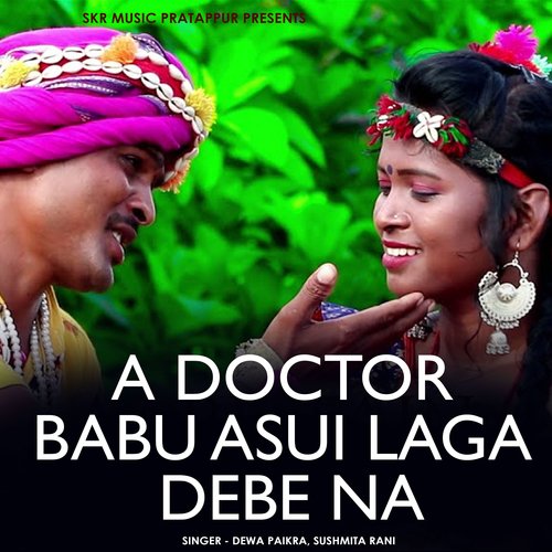 A Doctor Babu Sui Laga Debe Na