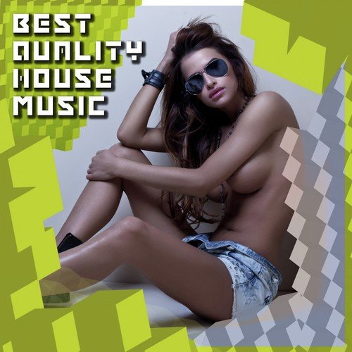 Best Quality House Music