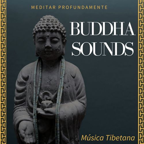 Buddha Sounds: Meditar Profundamente, Música Tibetana