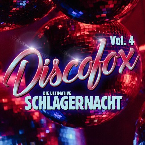 Discofox, Vol. 4 - Die ultimative Schlagernacht