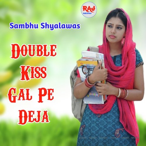 Double Kiss Gal Pe Deja